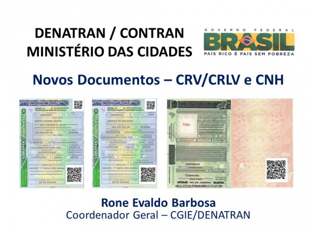 DENATRAN / CONTRAN MINISTÉRIO DAS CIDADES. Novos Documentos – CRV/CRLV e CNH. Rone Evaldo Barbosa. Coordenador Geral – CGIE/DENATRAN.